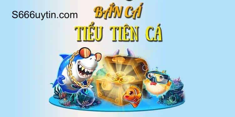 bắn cá tiểu tiên trực tiếp