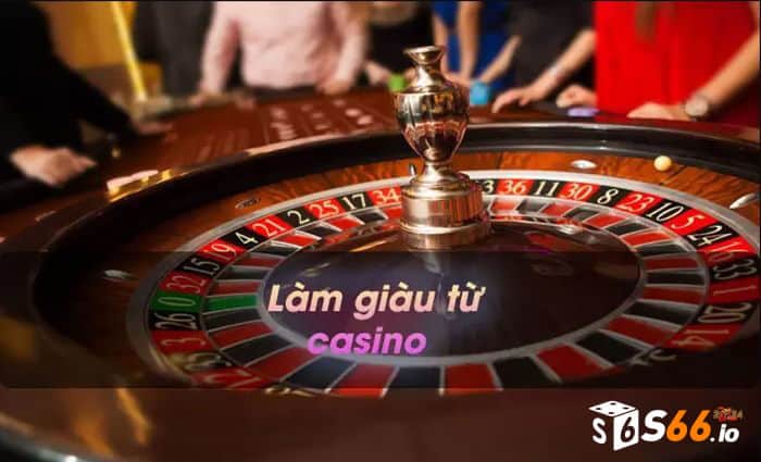 Chia sẻ một số kinh nghiệm Làm Giàu Từ Casino cần lưu ý